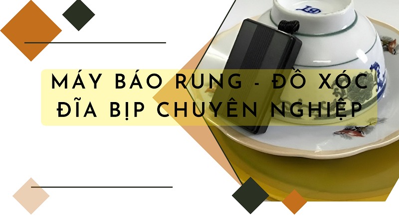 Tổng hợp đồ xóc đĩa bịp tinh vi giúp bạn thắng mọi ván cược 11 Máy báo rung - Đồ xóc đĩa bịp tinh vi