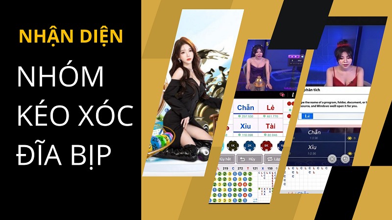 Nhóm kéo xóc đĩa uy tín và tất tần tật thông tin liên quan 10 Nhận diện nhóm kéo xóc đĩa bịp