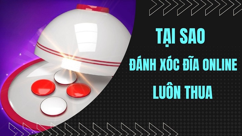 Tại sao đánh xóc đĩa online luôn thua? Nguyên nhân do đâu 8