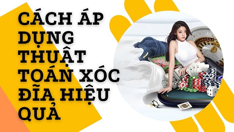 Những thuật toán xóc đĩa siêu đỉnh cứ chơi là thắng 9 Cách áp dụng thuật toán xóc đĩa hiệu quả nhất