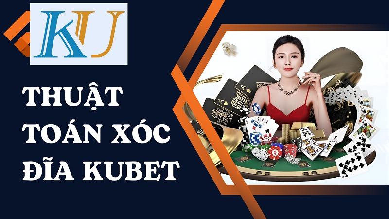 Những thuật toán xóc đĩa siêu đỉnh cứ chơi là thắng 10 Thuật toán xóc đĩa Kubet